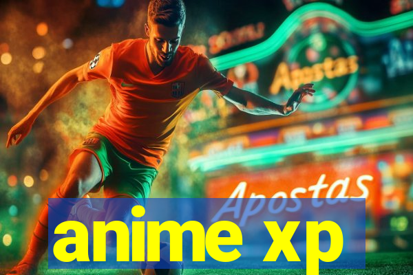 anime xp